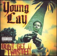 Young Lay - Don't Get It Twisted: Remix Album lyrics