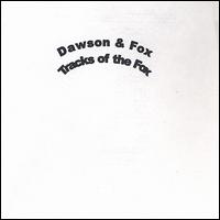 Dawson & Fox - Tracks of the Fox lyrics