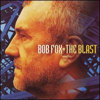 Bob Fox - The Blast lyrics