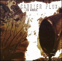 Carrier Flux - In Waste lyrics