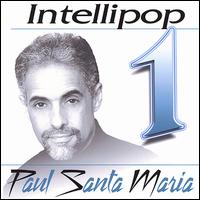 Paul Santa Maria - Intellipop One lyrics