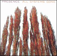 Presence - All Systems Gone lyrics