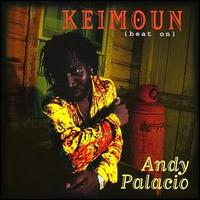 Andy Palacio - Keimoun: Beat On lyrics