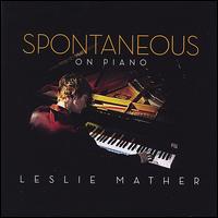 Leslie Mather - Spontaneous on Piano lyrics