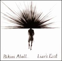 Bikini Atoll - Liar's Exit lyrics