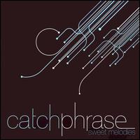 Catchphrase - Sweet Melodies lyrics