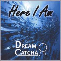 Dream Catcha - Here I Am lyrics