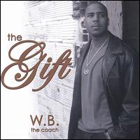 W.B. The Coach - The Gift lyrics