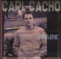 Carl Cacho - Spark lyrics