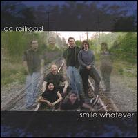 CC Railroad - Smile Whatever lyrics