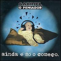 Gabriel O Pensador - Ainda E So O Comeco lyrics