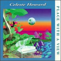 Celeste Howard - A Place with a View lyrics