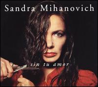 Sandra Mihanovich - Sin Tu Amor lyrics