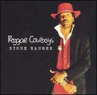 Reggae Cowboys - Stone Ranger lyrics