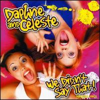 Daphne & Celeste - We Didn't Say That! lyrics