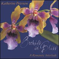 Katherine Peterson - Orchids in Bliss, A Romantic Interlude lyrics