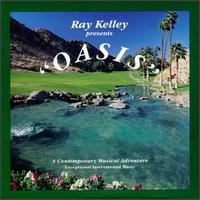 Ray Kelley - Oasis lyrics