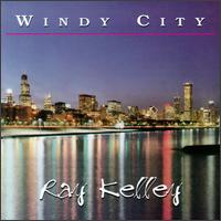 Ray Kelley - Windy City lyrics