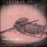 Volta Seca - Cantigas de Lampiao lyrics
