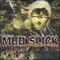 Mud Slick - Into the Nowhere lyrics