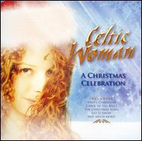 Celtic Woman - A Christmas Celebration lyrics