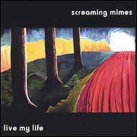Screaming Mimes - Live My Life lyrics