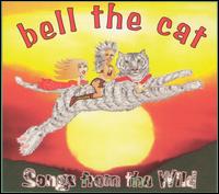 Bell the Cat - Songs from the Wild lyrics