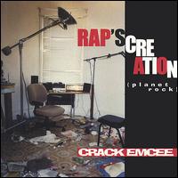 The Crack Emcee - Rap's Creation (Planet Rock) lyrics