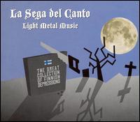 La Sega Del Canto - Light Metal Music lyrics