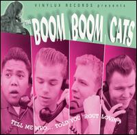 The Boom Boom Cats - Tell Me Who...Told You 'Bout Lovin? [live] lyrics
