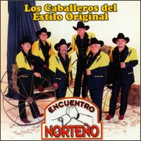 Encuentro Norteno - Caballeros del Estilo Original lyrics