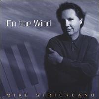 Mike Strickland - On the Wind lyrics