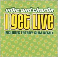 Mike & Charlie - I Get Live [US] lyrics