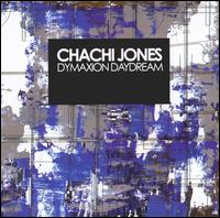 Chachi Jones - Dymaxion Daydream lyrics