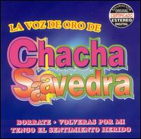 Chacha Saavedra - La Voz de Oro de Chacha Saavedra lyrics