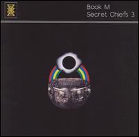 Secret Chiefs 3 - Book M lyrics