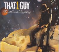 That 1 Guy - The Moon Is Disgusting lyrics