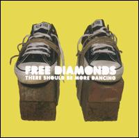 Free Diamonds - There Should Be More Dancing lyrics