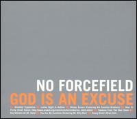 No Forcefield - God Is an Excuse lyrics