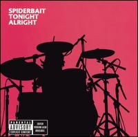 Spiderbait - Tonight Alright lyrics