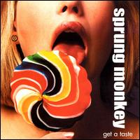 Sprung Monkey - Get a Taste lyrics