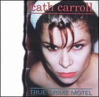Cath Carroll - True Crime Motel lyrics