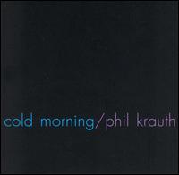 Phil Krauth - Cold Morning lyrics