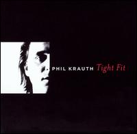 Phil Krauth - Tight Fit lyrics