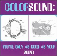 Colorsound - You're Only as Good as Your Sound lyrics