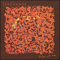 Seachange - On Fire with Love lyrics
