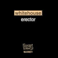 Whitehouse - Erector lyrics
