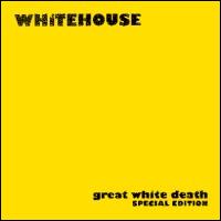 Whitehouse - Great White Death lyrics