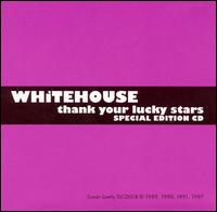 Whitehouse - Thank Your Lucky Stars lyrics