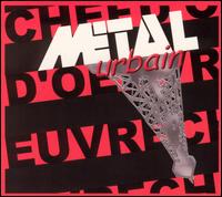 Metal Urbain - Chef d'Oeuvre lyrics